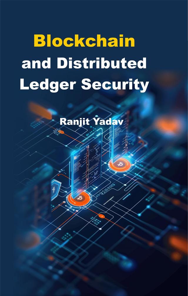 Front cover of Blockchain and Distributed Ledger Security by Ranjit Yadav