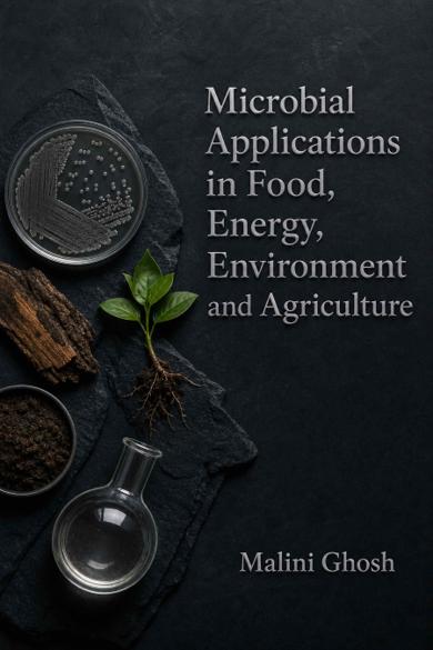 Cover of Microbial Applications in Food, Energy, Environment and Agriculture